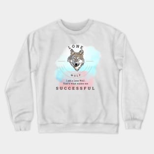 Born to be Lone Wolf Rich Successful Confident Person Crewneck Sweatshirt